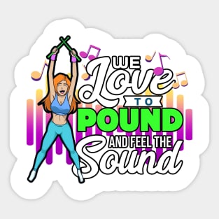 We love to pound - Pound Fitness Workout Sticker